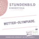 Kinderyoga Stundenbilder 5 bis 6 Jahre